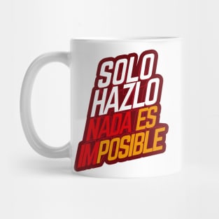 Just do it, nothing is impossible Mug